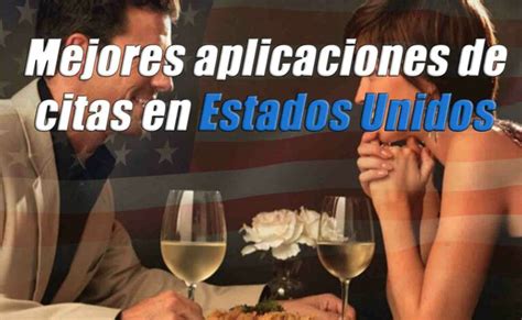 17 Mejores aplicaciones de citas en Estados Unidos